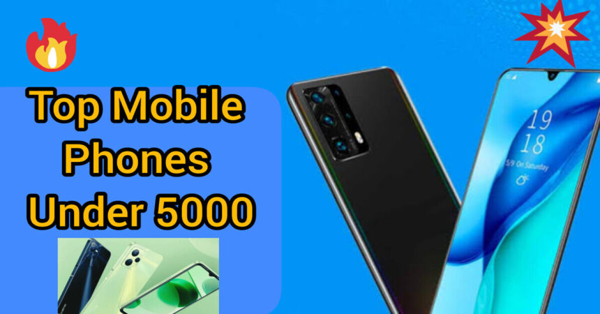 Top mobiles phone under 5000